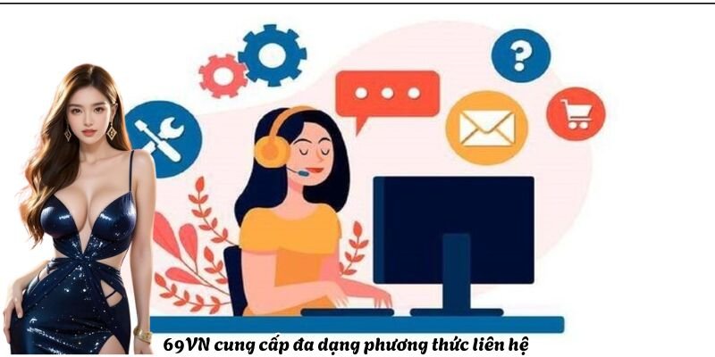 69vn-cung-cap-da-dang-phuong-thuc-lien-he-ho-tro