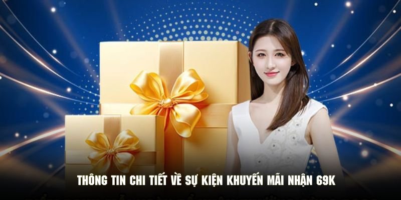thong-tin-chi-tet-ve-khuyen-mai-nhan-69k