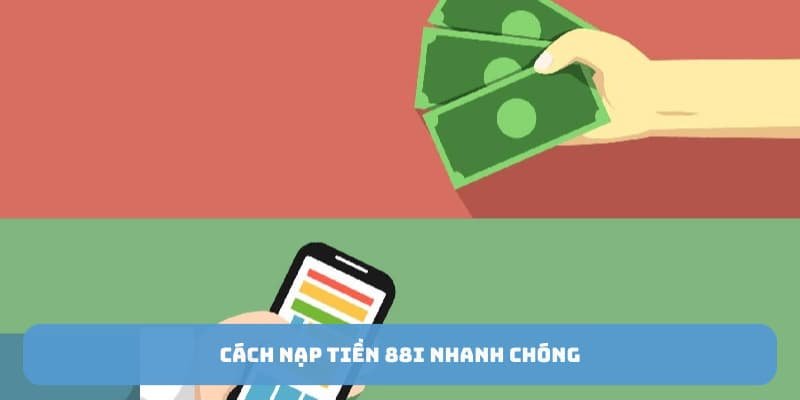 nap-tien-88i-cach-nhanh-chong-nhat