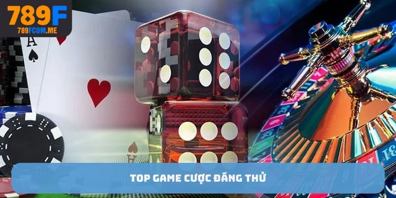 Top game cược đáng thử