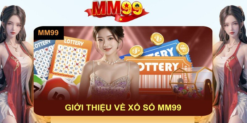 gioi-thieu-so-bo-ve-xo-so-mm99
