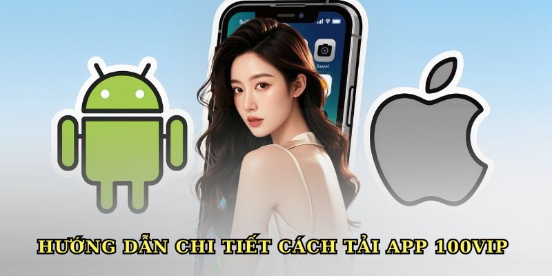 tai-app-100vip-huong-dan