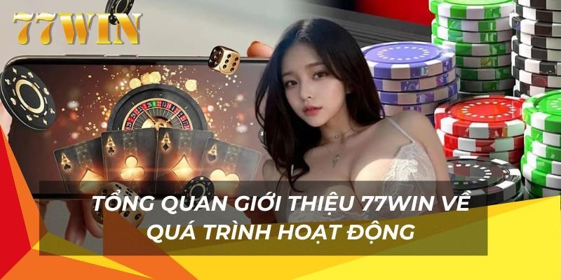 tong-quan-goc-hinh-thanh-nha-cai-77win