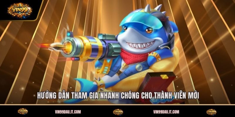 huong-dan-tham-gia-nhanh-chong-cho-thanh-vien-moi