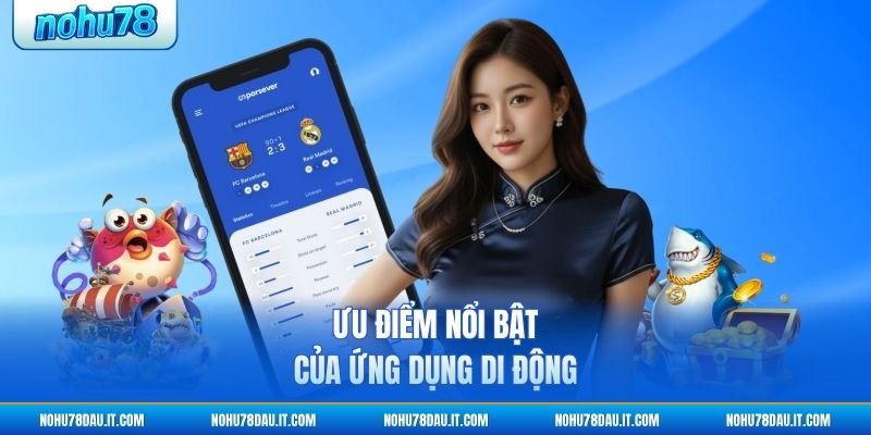 uu-diem-noi-bat-cua-ung-dung-di-dong