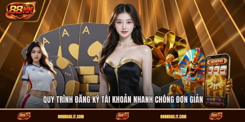 quy-trinh-dang-ky-tai-khoan-nhanh-chong-don-gian